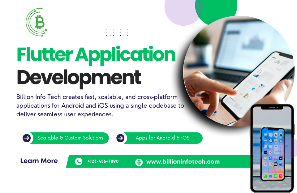 Flutter Application Development by Billion Info Tech: Build Fast, Scalable & Cross-Platform Mobile Apps